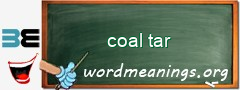 WordMeaning blackboard for coal tar